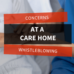 concerns at care home whistleblowing