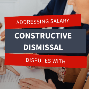 featured-addressing-salary-disputes-with-constructive-dismissal