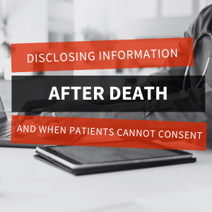 After Death and When Patients Cannot Consent feature
